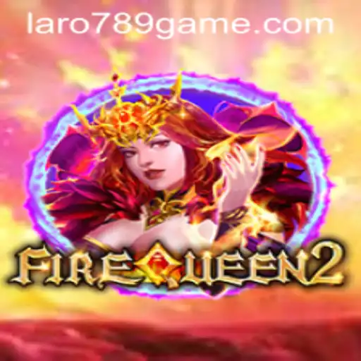 FireQueen2: A Thrilling Adventure in the Realm of Fantasy Gaming using LaRo789