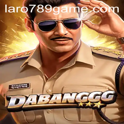 DABANGGG: Embark on a Thrilling Adventure with LaRo789